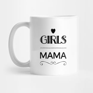 girls mama, mother of daughters, daughters graphic slogan Mug